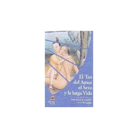 El Tao del Amor, el Sexo y la Larga Vida