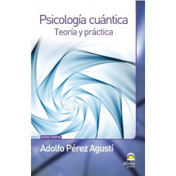 Psicología cuántica. Teoría y práctica