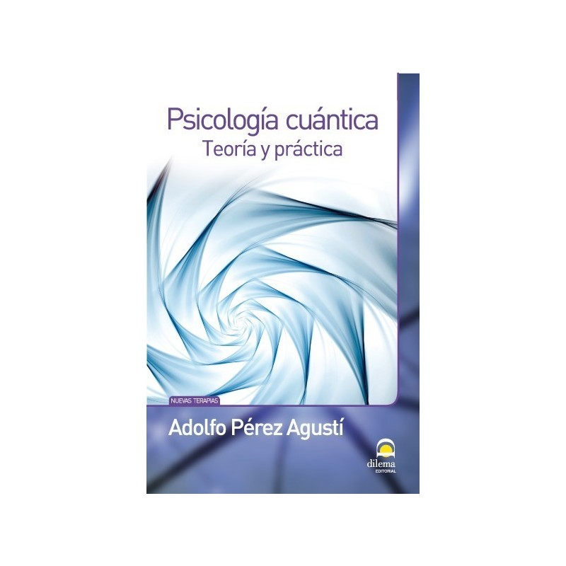 Psicología cuántica. Teoría y práctica