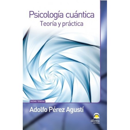 Psicología cuántica. Teoría y práctica