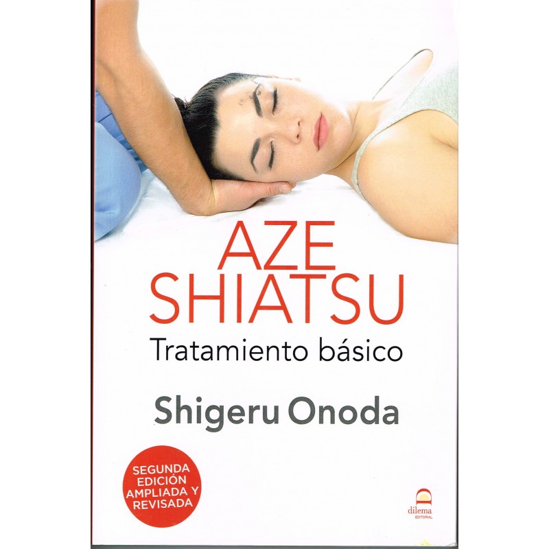 Aze shiatsu. Tratamiento básico (tomo 1)