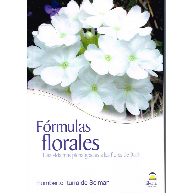 Fórmulas florales. Una vida más plena gracias a las flores de Bach