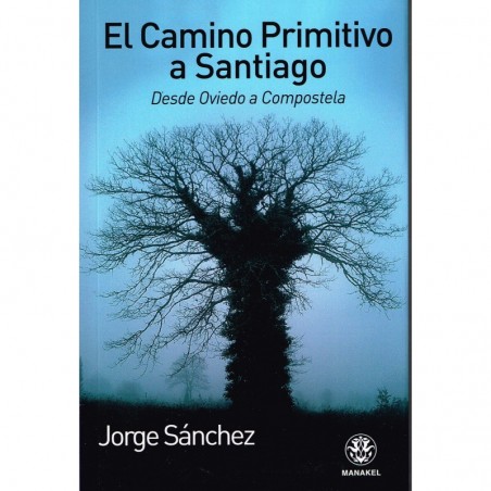 El camino Primitivo a Santiago (Desde Oviedo a Compostela)
