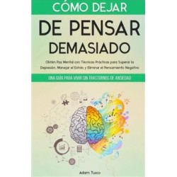 Cómo dejar de pensar demasiado